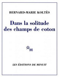 Dans la solitude des champs de coton