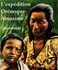 L'Expédition Orénoque-Amazone