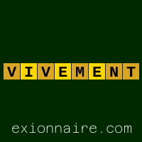 Définition VIVEMENT